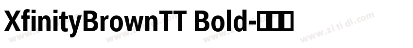XfinityBrownTT Bold字体转换 XfinityBrownTT Bold字体转换